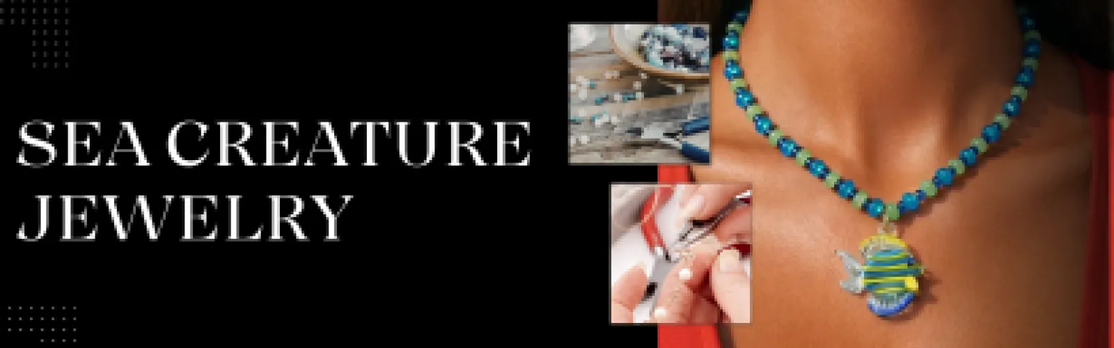 Sea Creature Jewelry Program Banner with photos of the jewelry and jewelry making process.