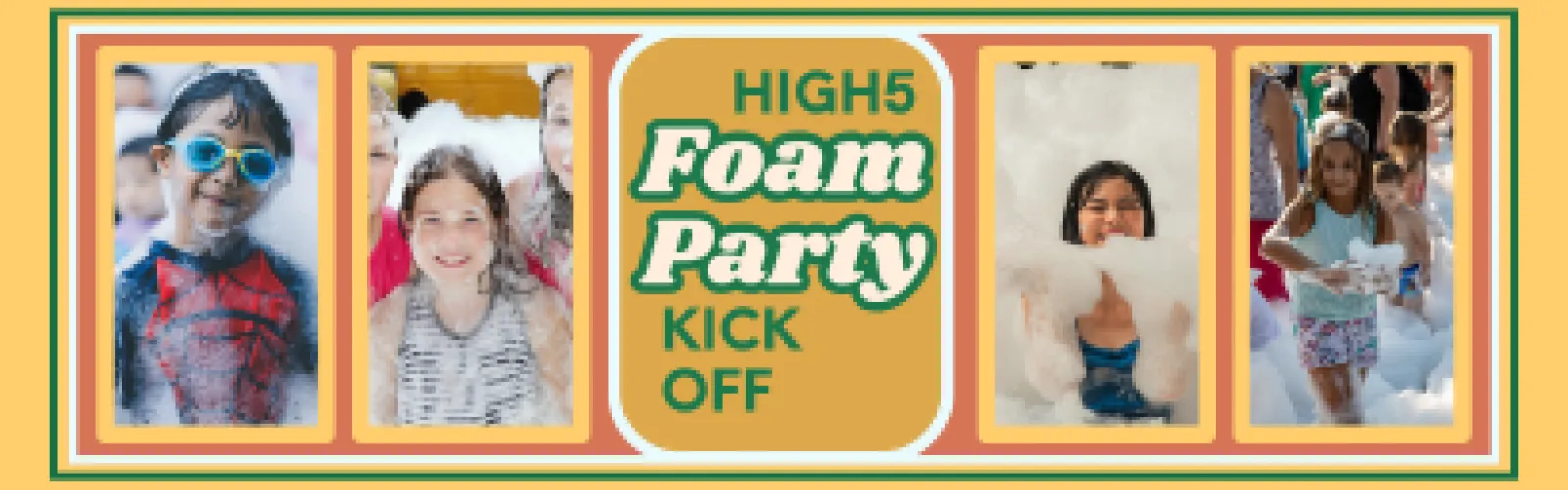 Foam Party Kick Off text surrounded by four photos of kids playing in the foam.