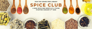 Spice Club Banner, with the words, "Join the Girard Free Library Spice Club, a new spice one month at a thyme," surrounded by various spices and containers.